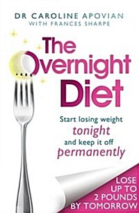 The Overnight Diet : Fast on Smoothies One Day a Week. Enjoy Your Food for Six. (Paperback)