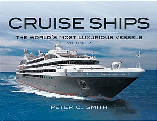 Cruise Ships: The Small-Scale Fleet: A Visual Showcase (Hardcover)