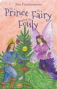 The Prince, The Fairy and The Fouly (Paperback)