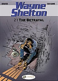 Wayne Shelton Vol.2: the Betrayal (Paperback)