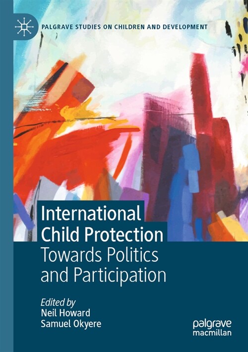 International Child Protection: Towards Politics and Participation (Paperback, 2022)