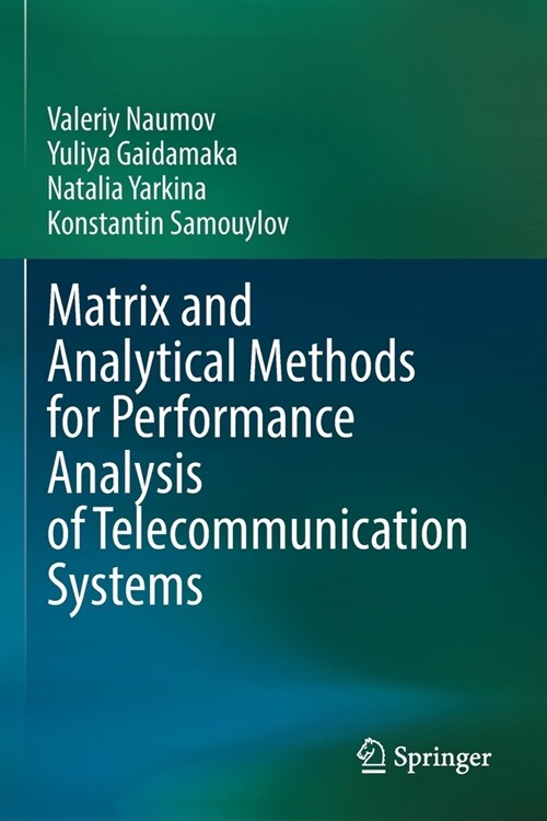 Matrix and Analytical Methods for Performance Analysis of Telecommunication Systems (Paperback)
