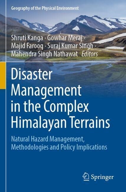 Disaster Management in the Complex Himalayan Terrains: Natural Hazard Management, Methodologies and Policy Implications (Paperback, 2022)