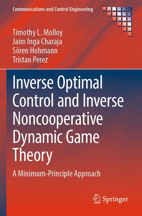 Inverse Optimal Control and Inverse Noncooperative Dynamic Game Theory: A Minimum-Principle Approach (Paperback, 2022)