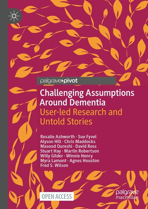 Challenging Assumptions Around Dementia: User-Led Research and Untold Stories (Hardcover, 2023)