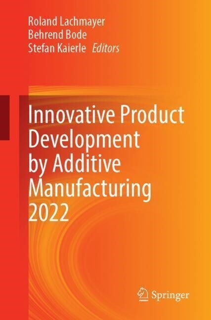 Innovative Product Development by Additive Manufacturing 2022 (Paperback)