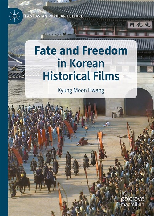 Fate and Freedom in Korean Historical Films (Hardcover)
