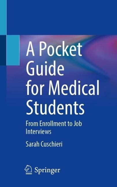 A Pocket Guide for Medical Students: From Enrollment to Job Interviews (Paperback, 2023)