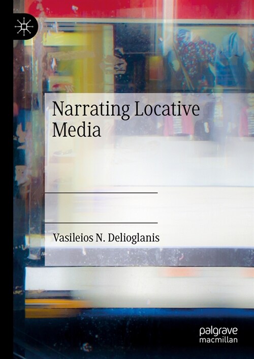 Narrating Locative Media (Hardcover)
