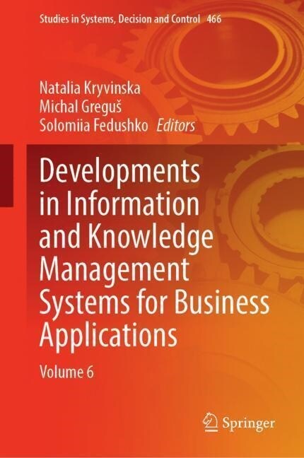 Developments in Information and Knowledge Management Systems for Business Applications: Volume 6 (Hardcover, 2023)