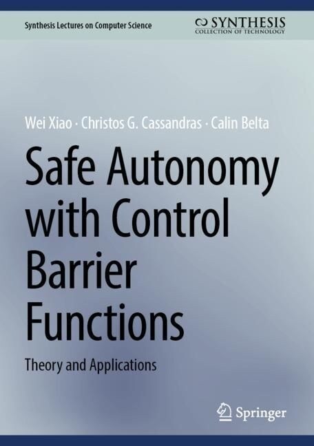 Safe Autonomy with Control Barrier Functions: Theory and Applications (Hardcover, 2023)