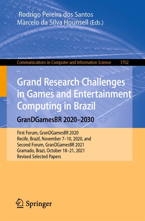 Grand Research Challenges in Games and Entertainment Computing in Brazil - Grandgamesbr 2020-2030: First Forum, Grandgamesbr 2020, Recife, Brazil, Nov (Paperback, 2023)