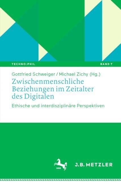 Zwischenmenschliche Beziehungen Im Zeitalter Des Digitalen: Ethische Und Interdisziplin?e Perspektiven (Paperback, 1. Aufl. 2023)