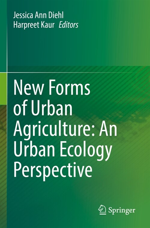 New Forms of Urban Agriculture: An Urban Ecology Perspective (Paperback)