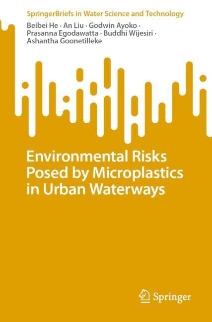 Environmental Risks Posed by Microplastics in Urban Waterways (Paperback)