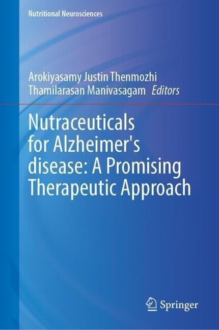 Nutraceuticals for Alzheimers disease: A Promising Therapeutic Approach (Hardcover)