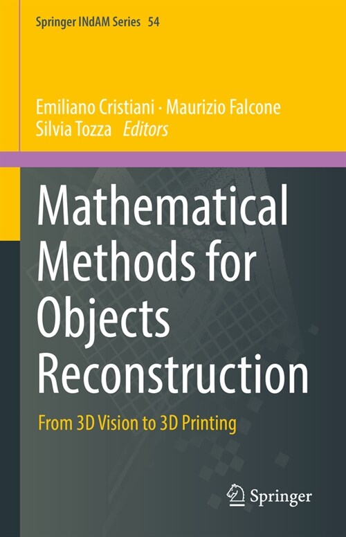 Mathematical Methods for Objects Reconstruction: From 3D Vision to 3D Printing (Hardcover, 2023)