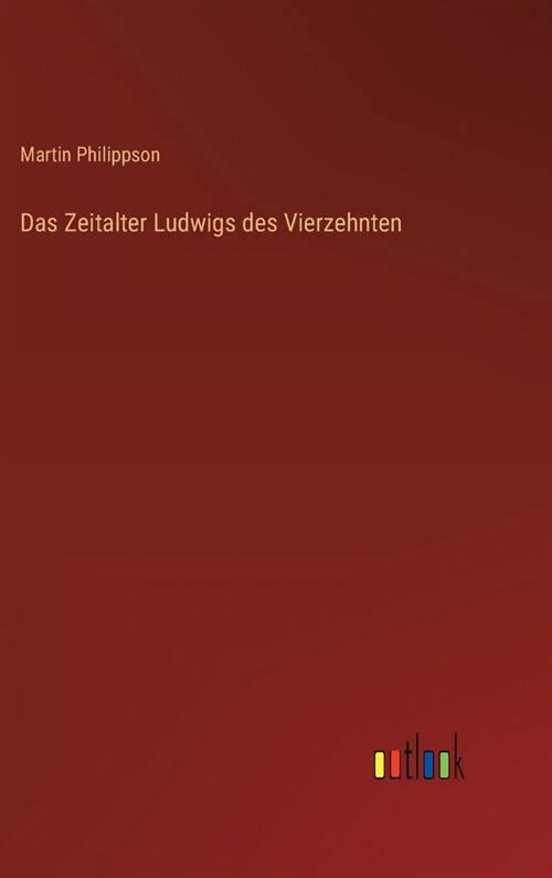 Das Zeitalter Ludwigs des Vierzehnten (Hardcover)