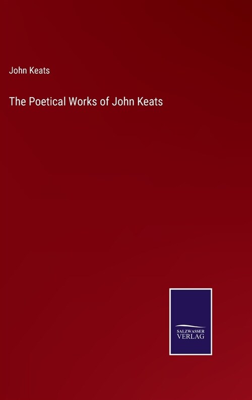 The Poetical Works of John Keats (Hardcover)