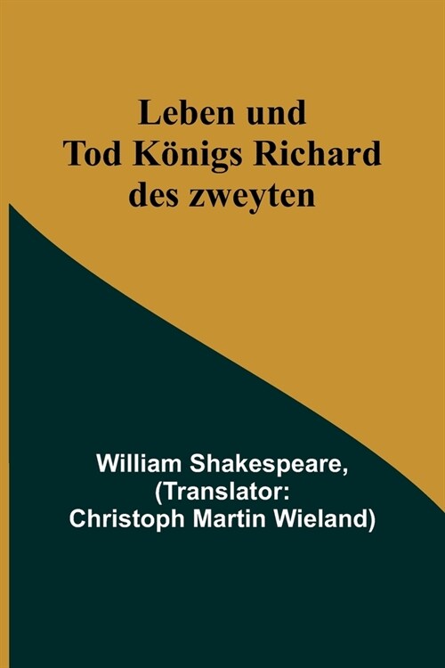Leben und Tod K?igs Richard des zweyten (Paperback)