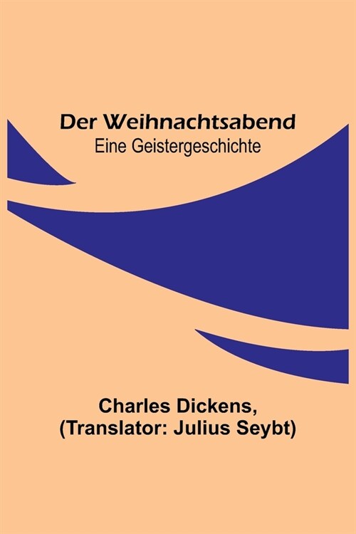 Der Weihnachtsabend; Eine Geistergeschichte (Paperback)