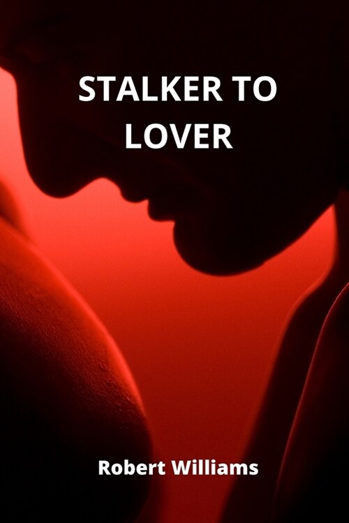 Stalker to Lover (Paperback)