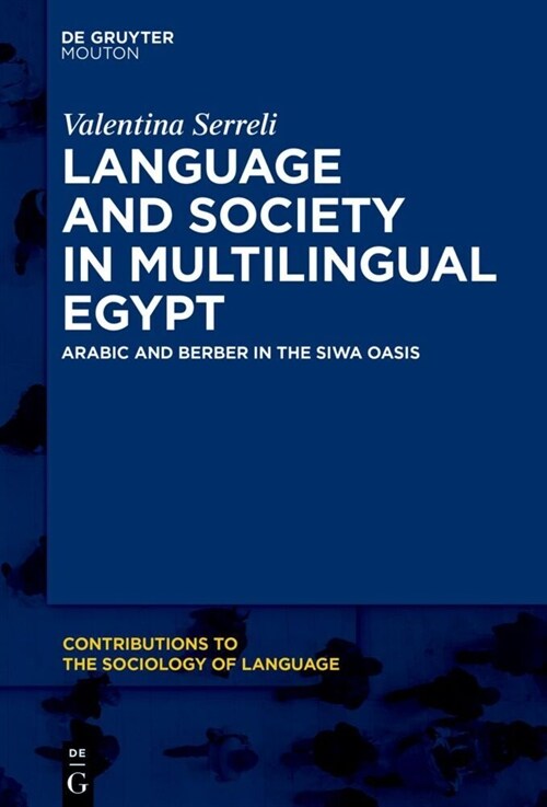 Language, Society and Ideologies in Multilingual Egypt: Arabic and Berber in the Siwa Oasis (Hardcover)