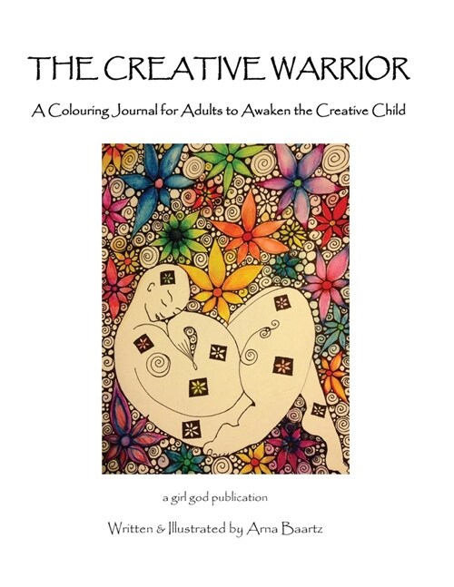 The Creative Warrior: A Colouring Journal for Adults to Awaken the Creative Child (Paperback)