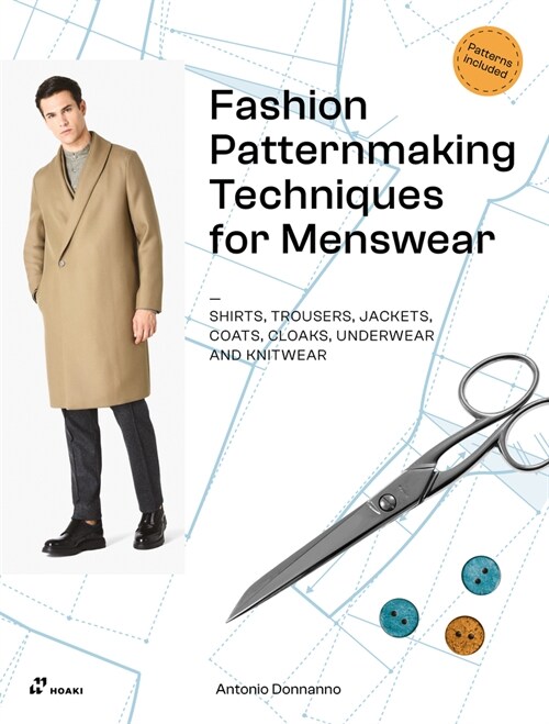 Fashion Patternmaking Techniques for Menswear: Shirts, Trousers, Jackets, Coats, Cloaks, Underwear and Knitwear (Paperback)