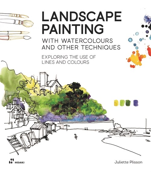 Landscape Painting with Watercolours and Other Techniques.: Exploring the Use of Lines and Colours. (Paperback)
