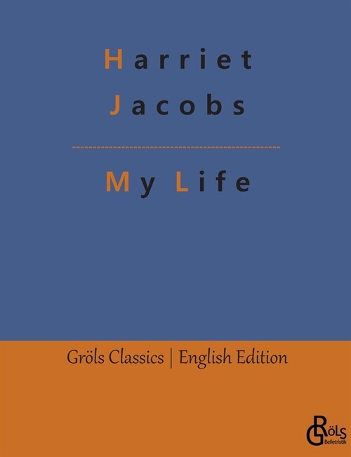 My Life: Incidents in the Life of a Slave Girl (Paperback)