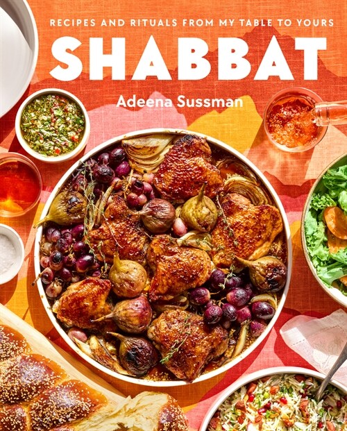 Shabbat: Recipes and Rituals from My Table to Yours (Hardcover)