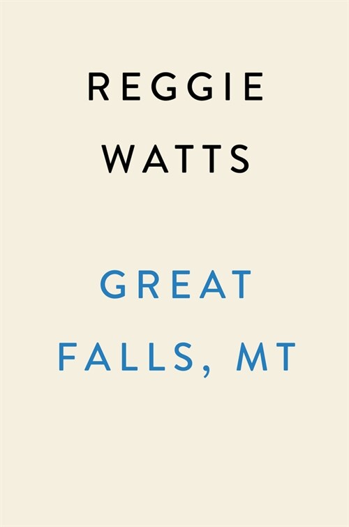 Great Falls, MT: Fast Times, Post-Punk Weirdos, and a Tale of Coming Home Again (Hardcover)