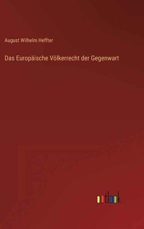 Das Europ?sche V?kerrecht der Gegenwart (Hardcover)