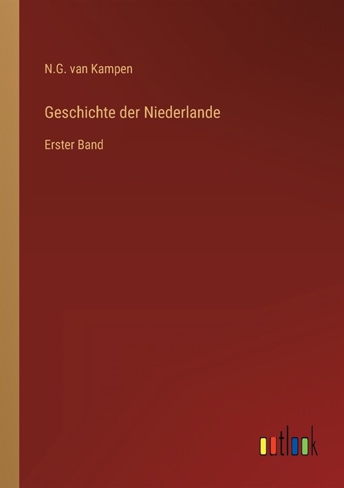 Geschichte der Niederlande: Erster Band (Paperback)