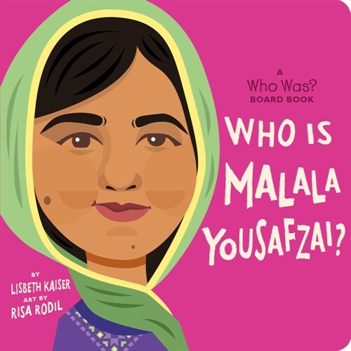 Who Is Malala Yousafzai?: A Who Was? Board Book (Board Books)