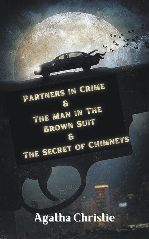 Partners in Crime & The Man in The Brown Suit & The Secret of Chimneys (Paperback)