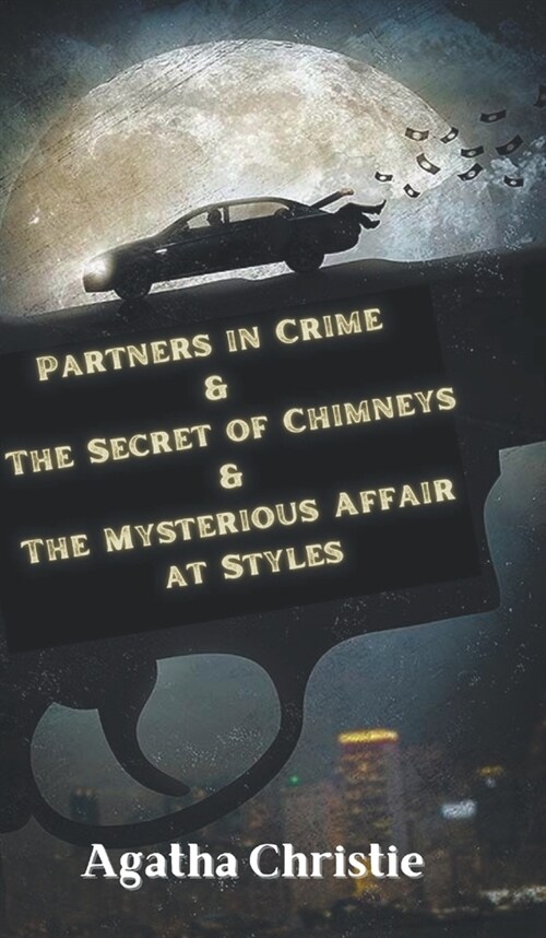 Partners in Crime & The Secret of Chimneys & The Mysterious Affair at Styles (Hardcover)