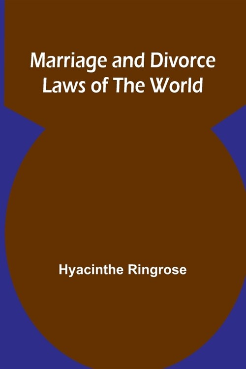 Marriage and Divorce Laws of the World (Paperback)