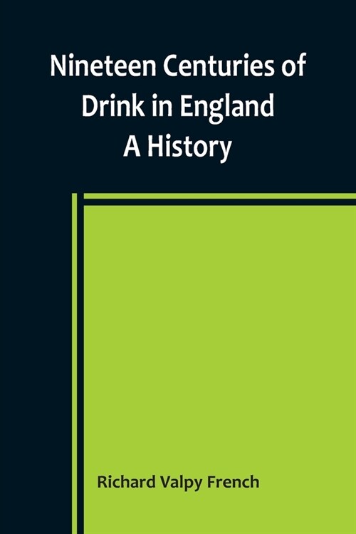 Nineteen Centuries of Drink in England: A History (Paperback)