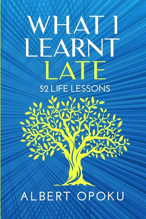 What I learnt Late - 52 Life Lessons (Paperback)