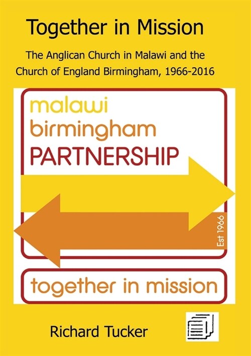 Together in Mission: The Anglican Church in Malawi and the Church of England Birmingham, 1966-2016 (Paperback)
