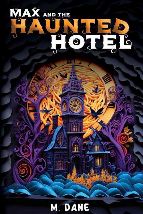 Max and the Haunted Hotel: A Ghostly Giggles Tale (Paperback)