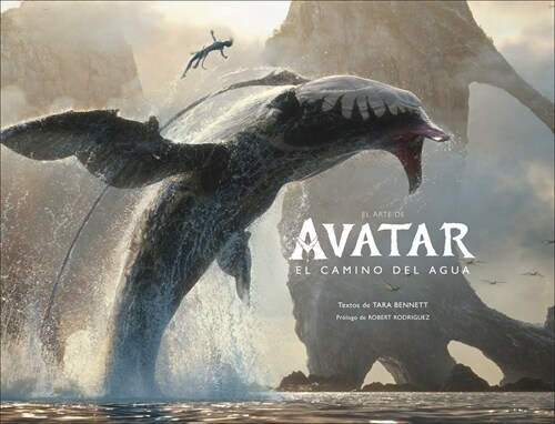 El Arte de Avatar: El Camino del Agua (the Art of Avatar the Way of Water) (Hardcover)
