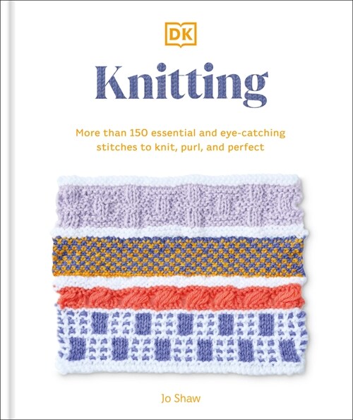 Knitting Stitches Step-By-Step: More Than 150 Essential Stitches to Knit, Purl, and Perfect (Paperback)