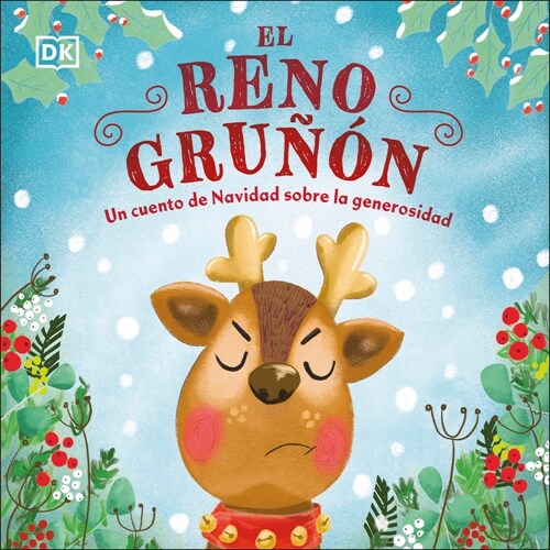 El Reno Gru憎n (the Grumpy Reindeer): Un Cuento de Navidad Sobre La Generosidad (Board Books)