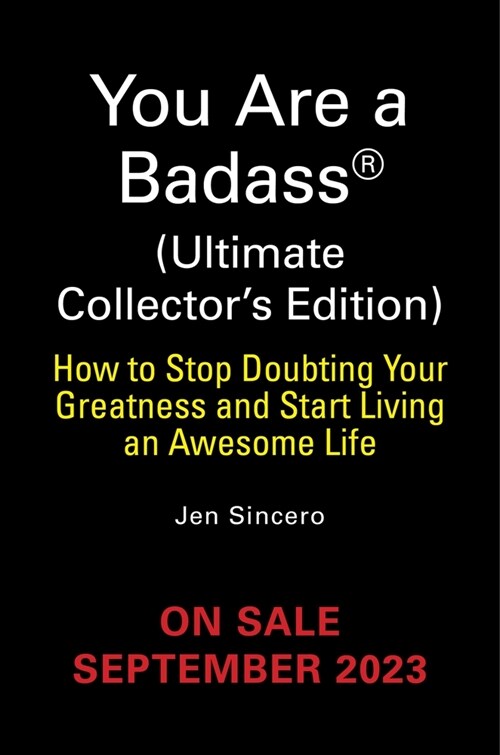 You Are a Badass(r) (Ultimate Collectors Edition): How to Stop Doubting Your Greatness and Start Living an Awesome Life (Hardcover)