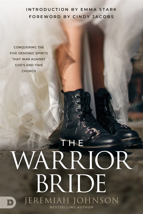 The Warrior Bride: Conquering the Five Demonic Spirits That War Against Gods End-Time Church (Paperback)