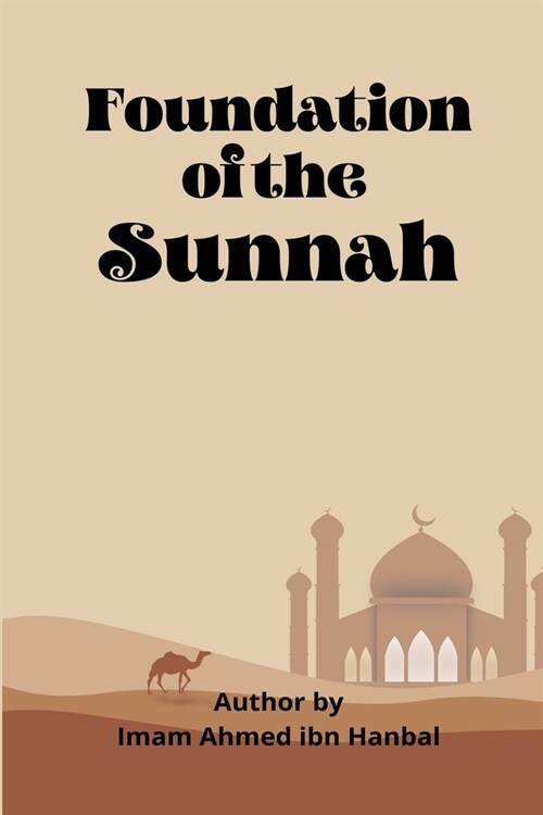 Foundation Of The Sunnah (Paperback)