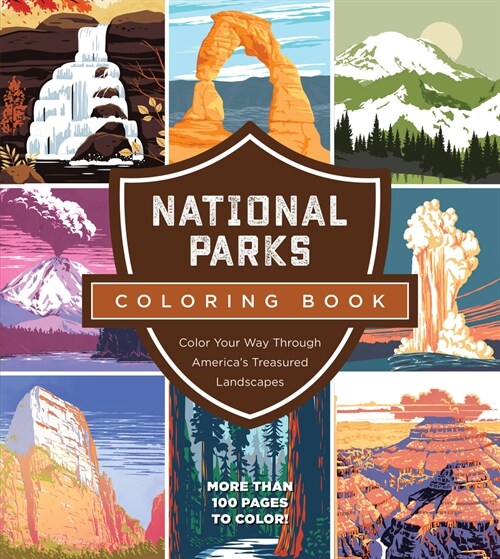 National Parks Coloring Book: Color Your Way Through Americas Treasured Landscapes - More Than 100 Pages to Color! (Paperback)